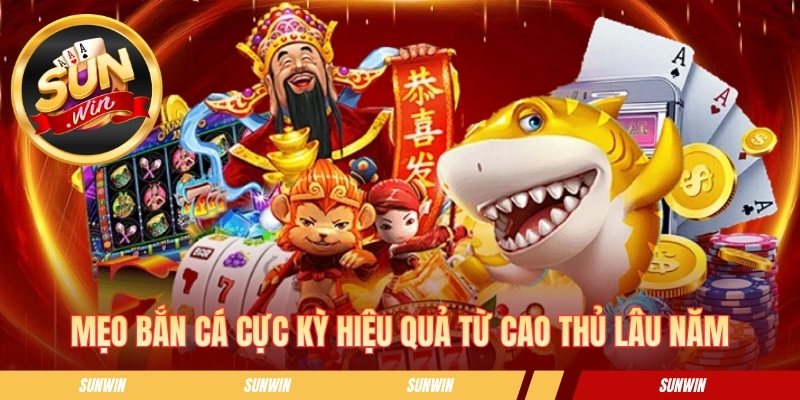 Bắn Cá Đổi Thưởng Sunwin - Săn Boss Khủng Nhận Xu Liền Tay Mẹo bắn cá cực kỳ hiệu quả từ cao thủ lâu năm