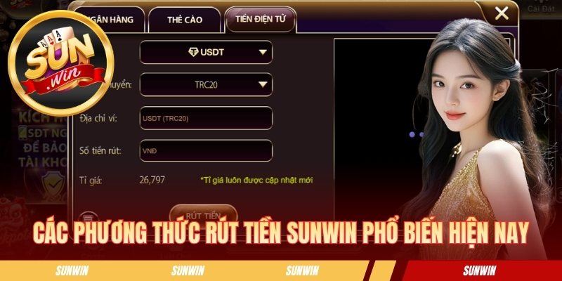 Rút Tiền Sunwin - Quy Trình Rút Thưởng Nhanh Và An Toàn Các phương thức rút tiền Sunwin thông dụng hiện nay